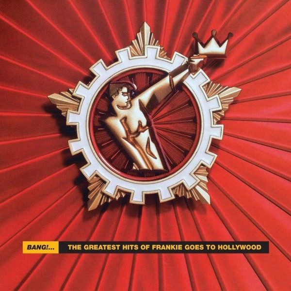 Вінілова платівка Frankie Goes To Hollywood - Bang!...The Greatest Hits Of Frankie Goes To Hollywood